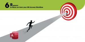 6 reasons to move on from ms access workflow